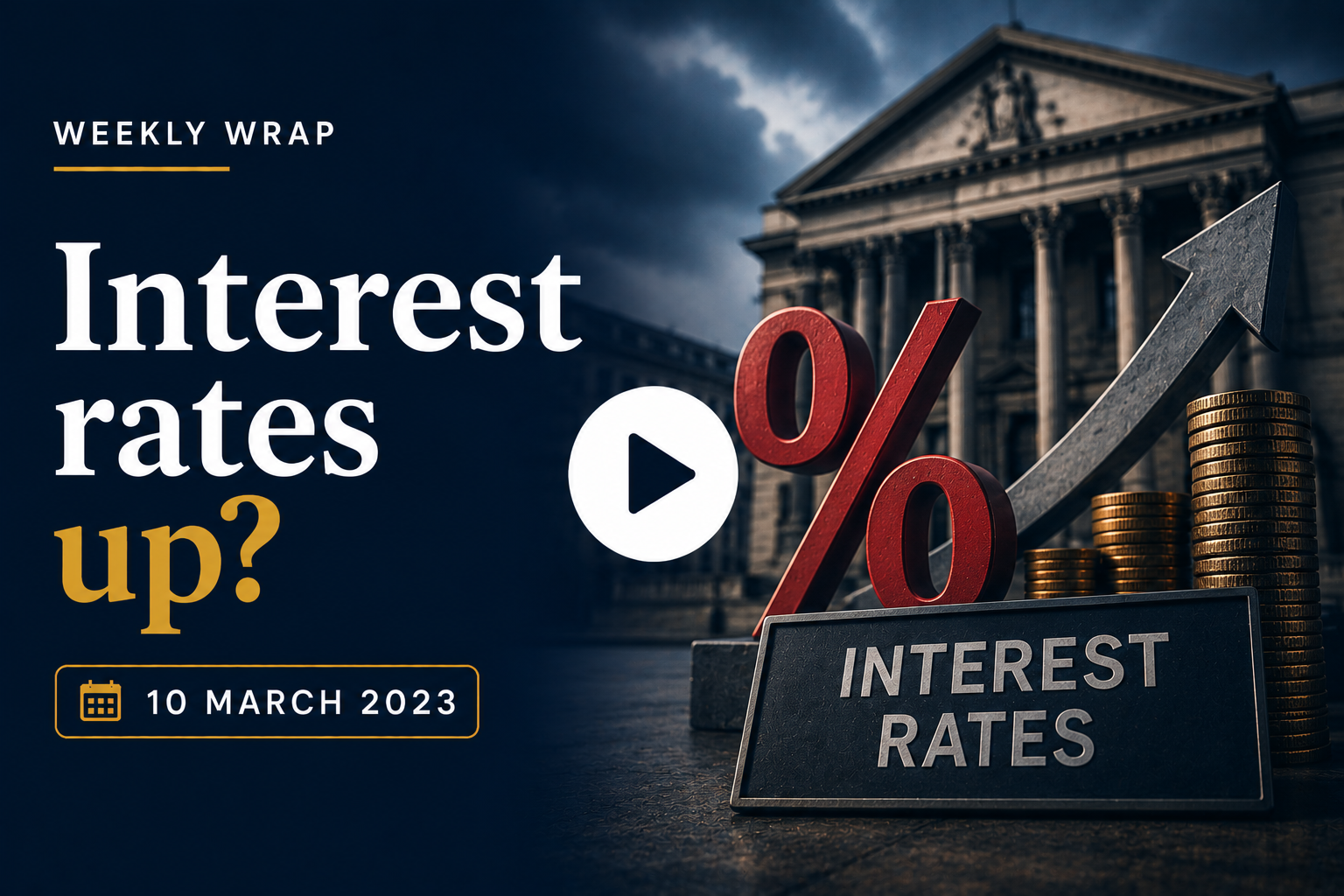Interest rates up? 10th March 2023
