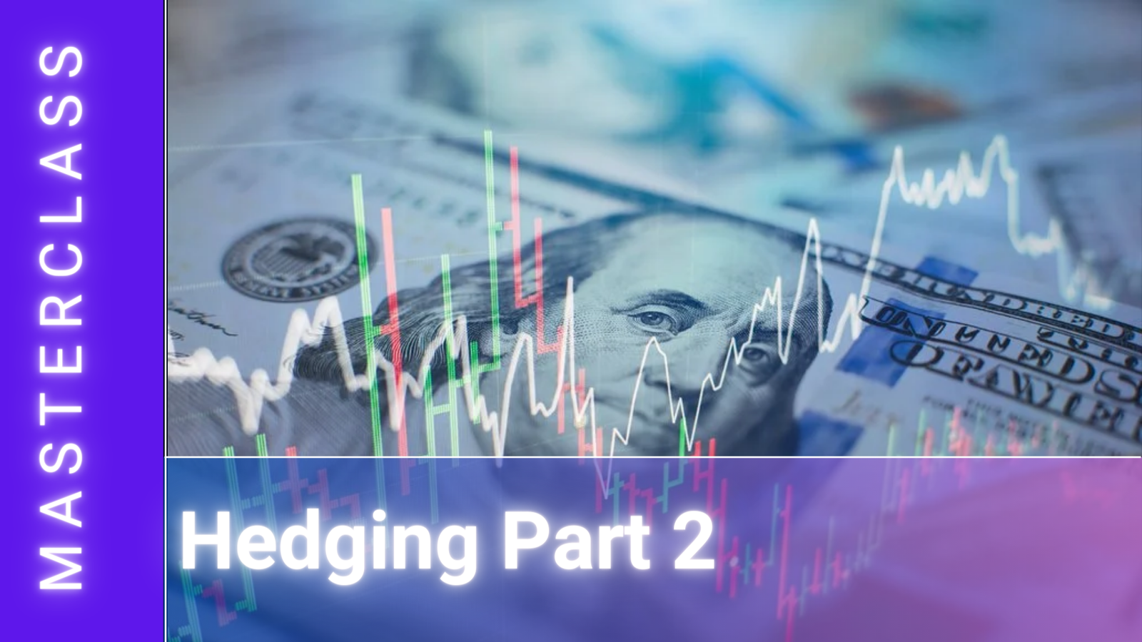 Webinar Hedging Part 2