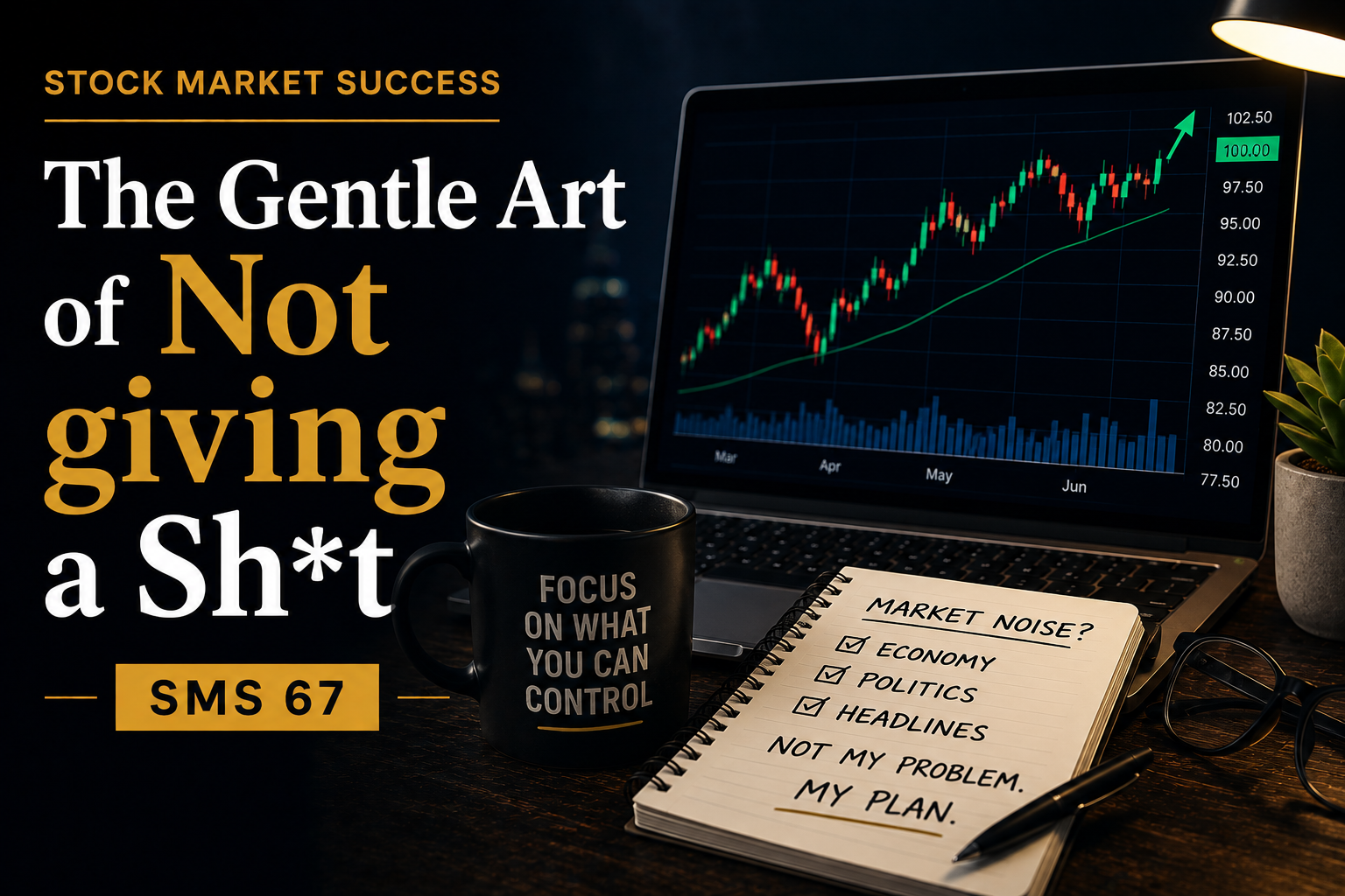 The Gentle Art of Not giving a Sh*t – SMS 67