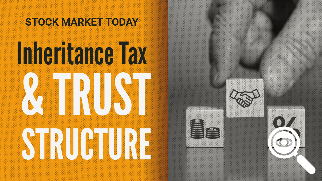 Inheritance Tax and Trust Structure