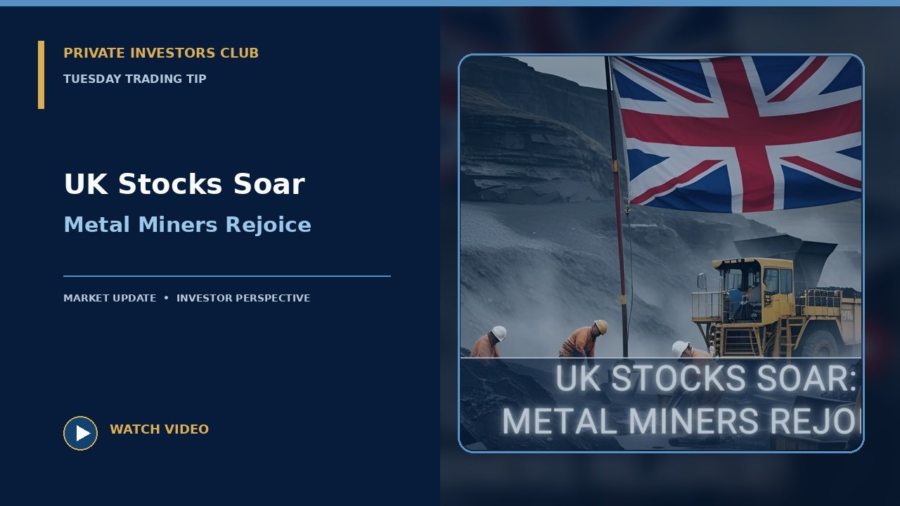 UK Stocks Soar Metal Miners Rejoice